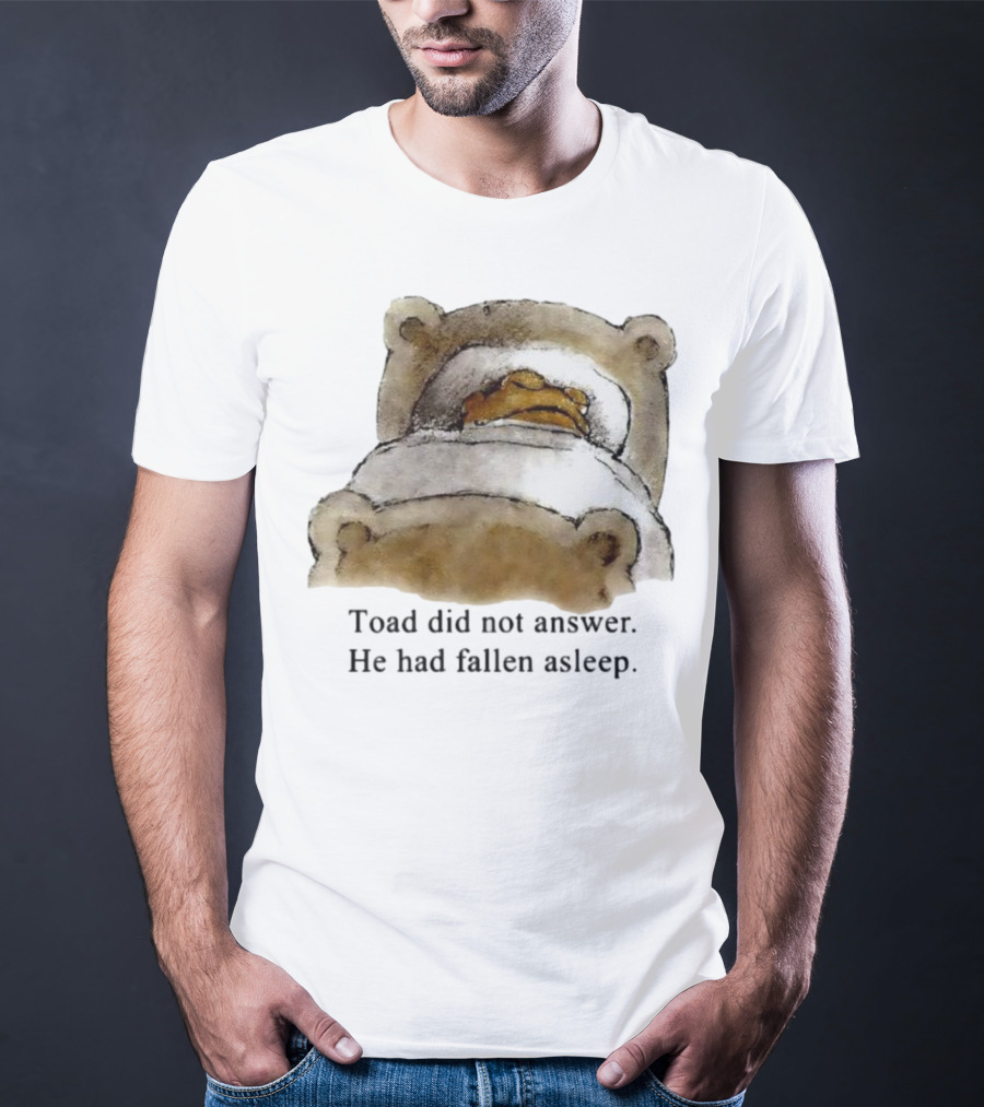 Toad Did Not Answer He Had Fallen Asleep Bedtime Scene T-Shirt