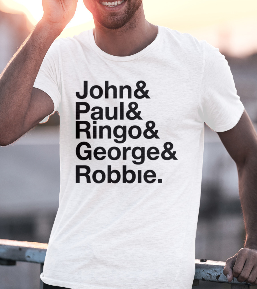John Paul Ringo George Robbie Band Inspired Names List T-Shirt