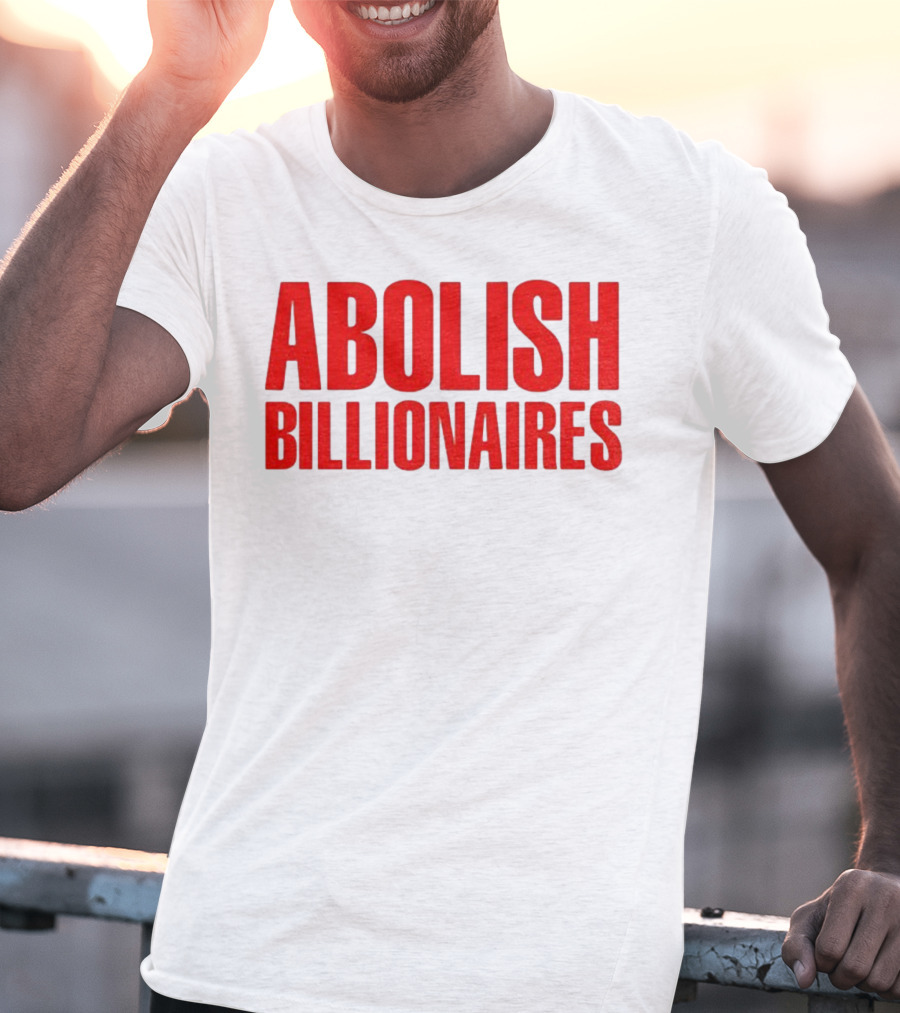 Abolish Billionaires 2025 Text T-Shirt