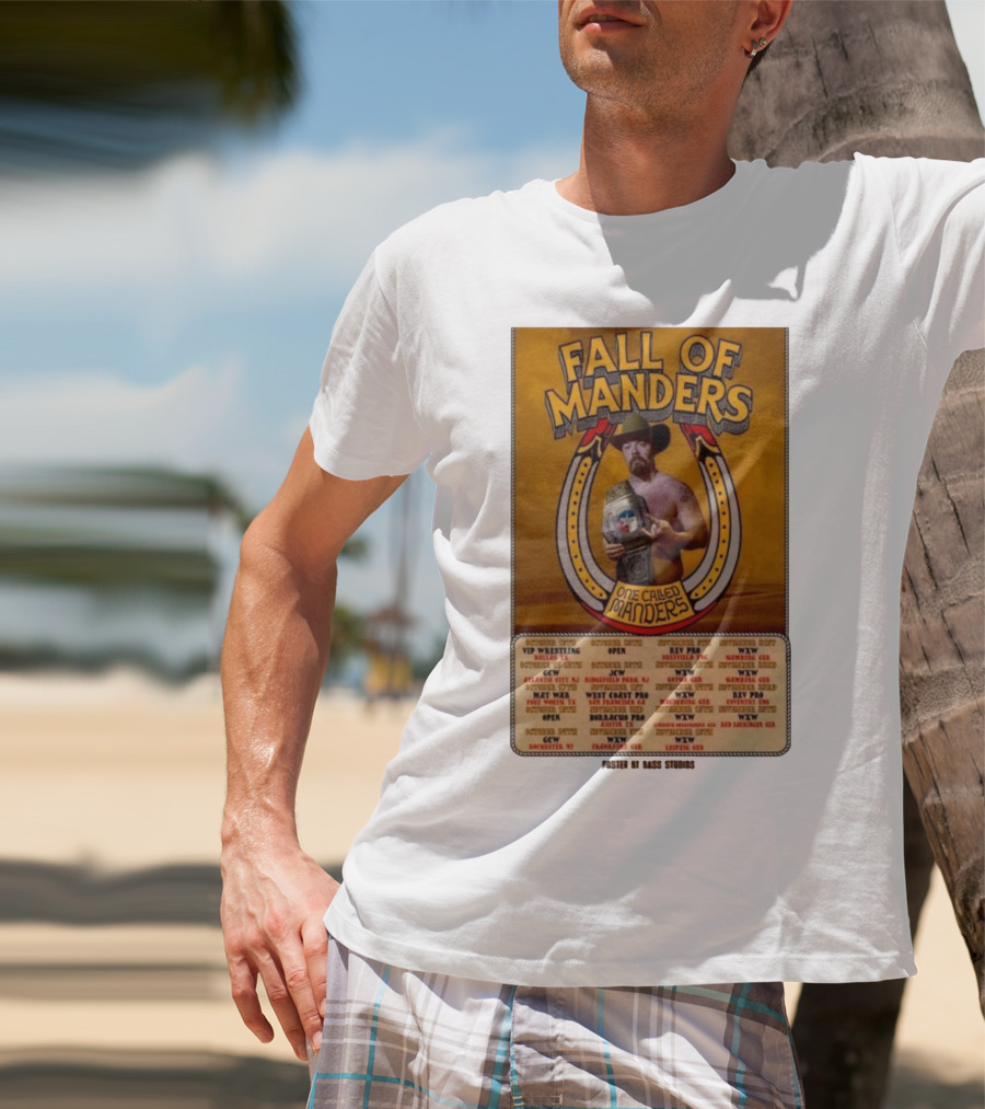 Fall Of Manders One Called Manders Tour 2025 Wrestling Events And Locations T-Shirt