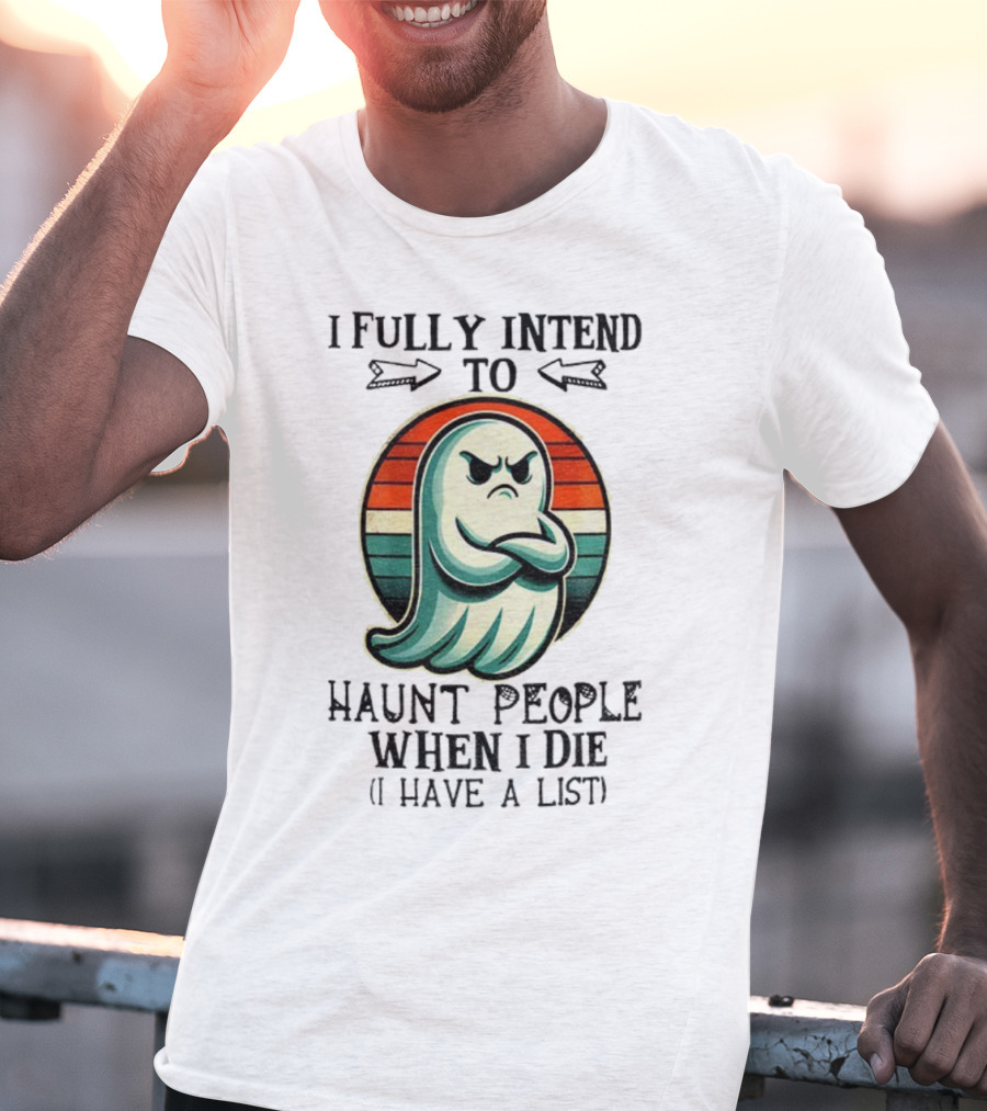 I Fully Intend To Haunt People When I Die Ghost Retro Stripes Vintage Style T-Shirt