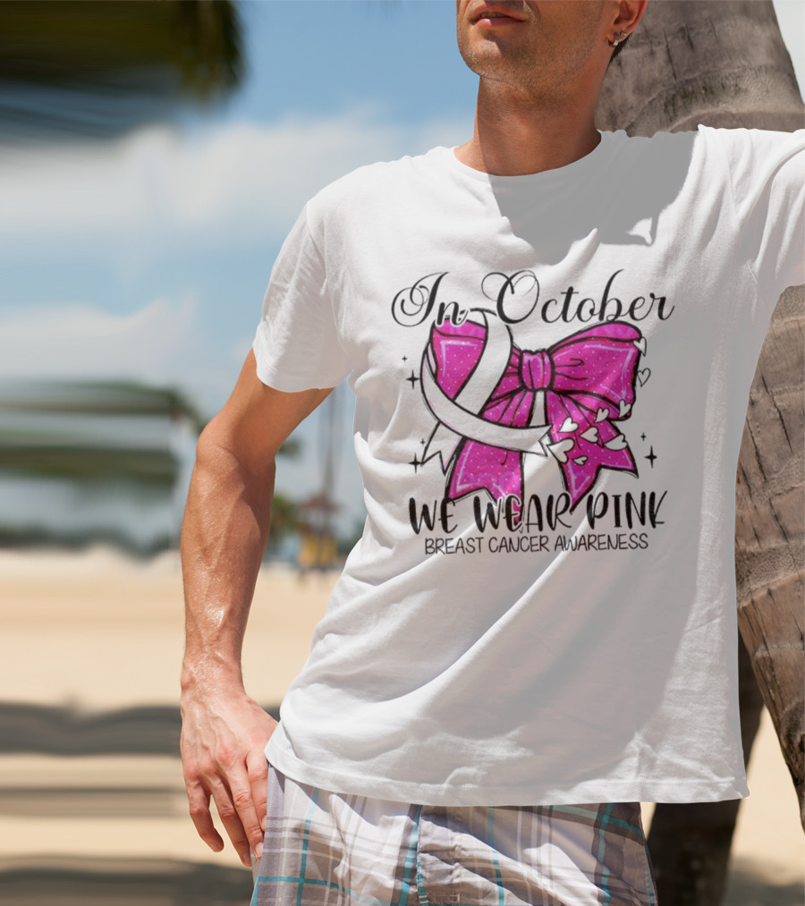 In October We Wear Pink Breast Cancer Awareness Coquette Bow T-Shirt