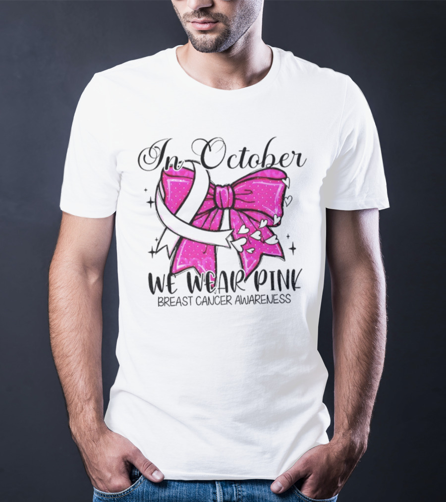In October We Wear Pink Breast Cancer Awareness Coquette Bow T-Shirt