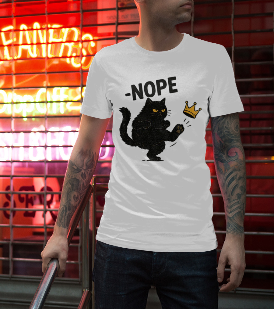 Nope Black Cat Kicking Crown Anti-Trump No Kings In America T-Shirt