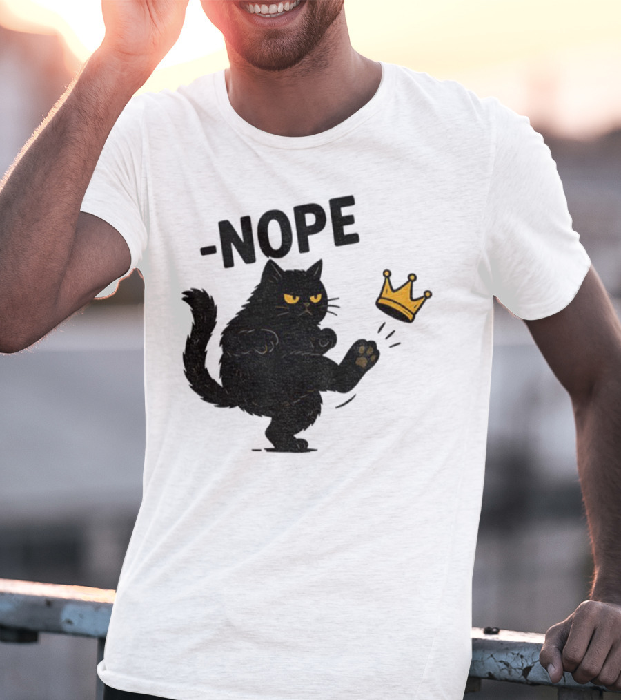 Nope Black Cat Kicking Crown Anti-Trump No Kings In America T-Shirt