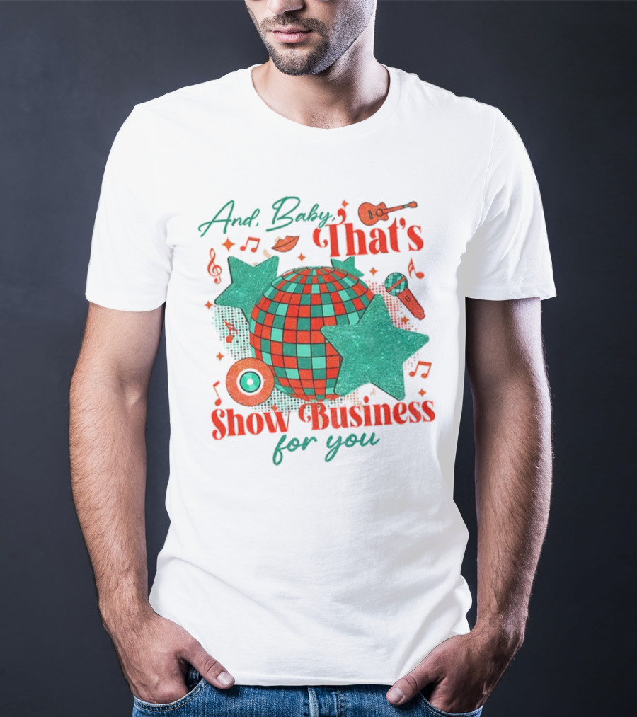 And Baby That's Show Business For You Disco Ball Musical Notes Stars T-Shirt