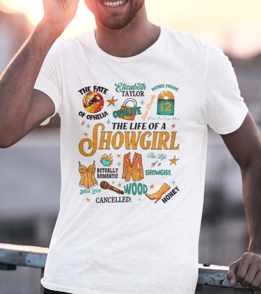 The Life Of A Showgirl Country Music Opalite Wood Energy Elizabeth Taylor Cowgirl Vibes T-Shirt