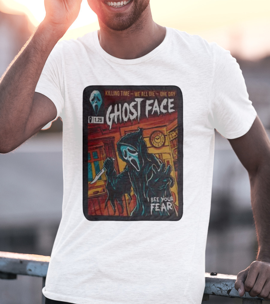 Ghost Face Killing Time Comic Book We All Die One Day I See Your Fear T-Shirt