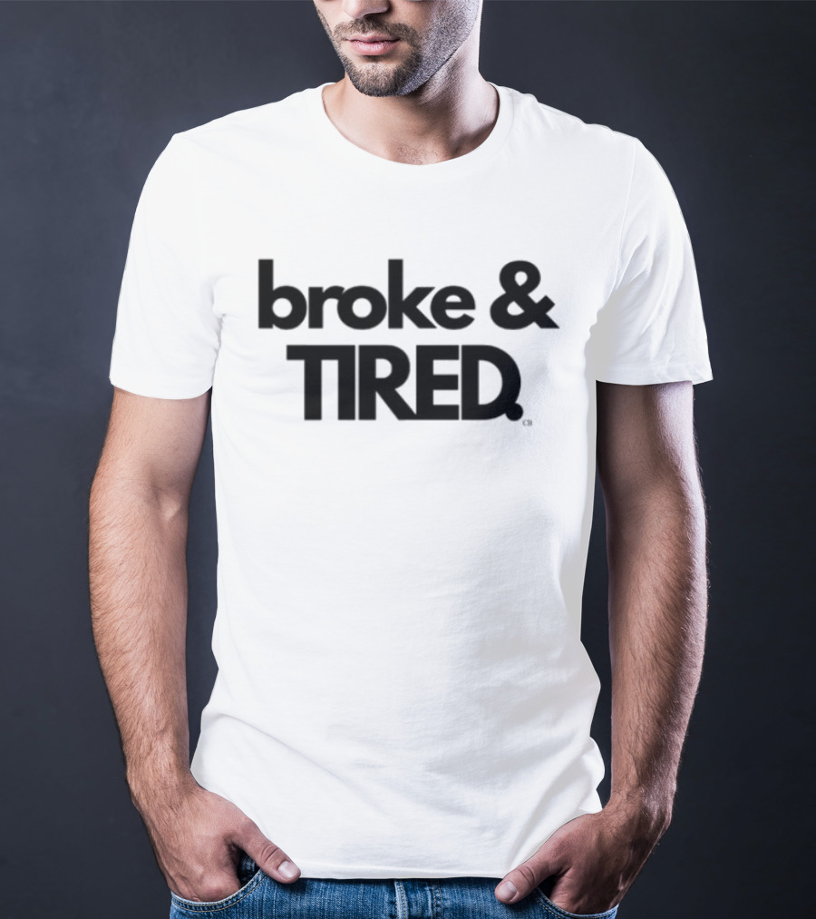 Broke & Tired Calley Blue Mood Expressive Wear T-Shirt