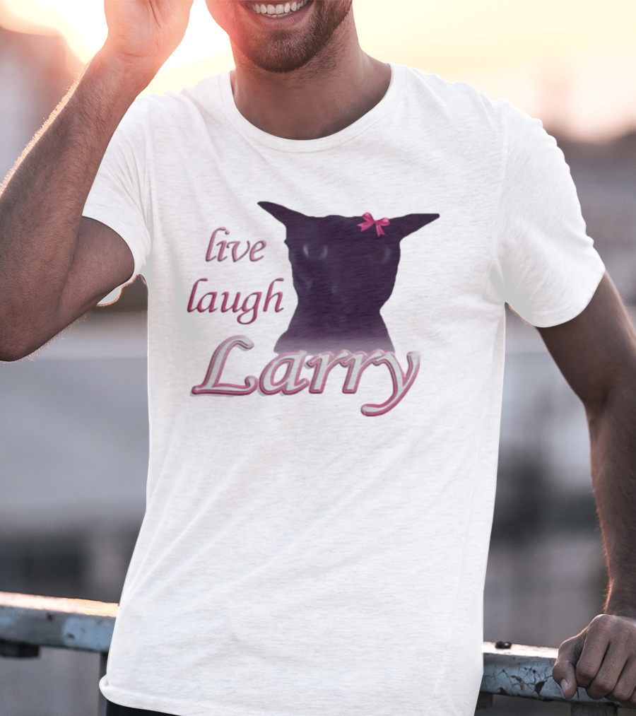 Live Laugh Larry Cat With Pink Bow T-Shirt