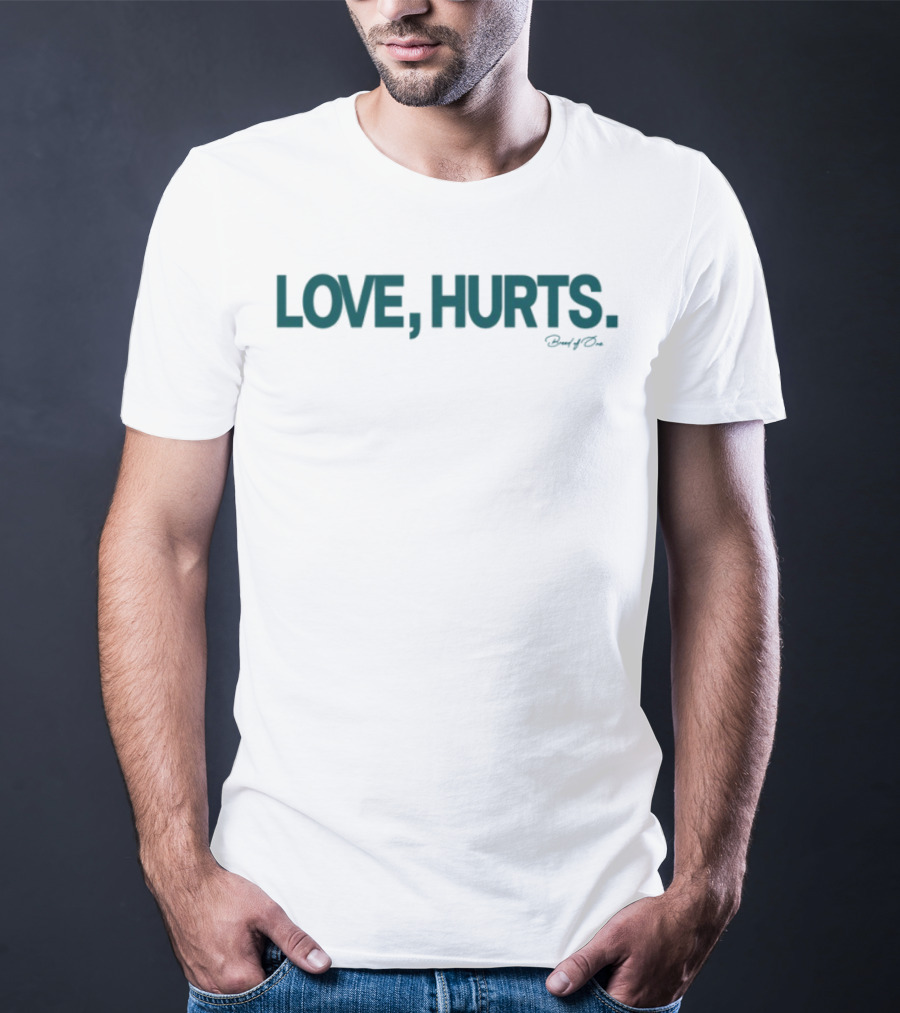 Love Hurts Breed Of 1 T-Shirt
