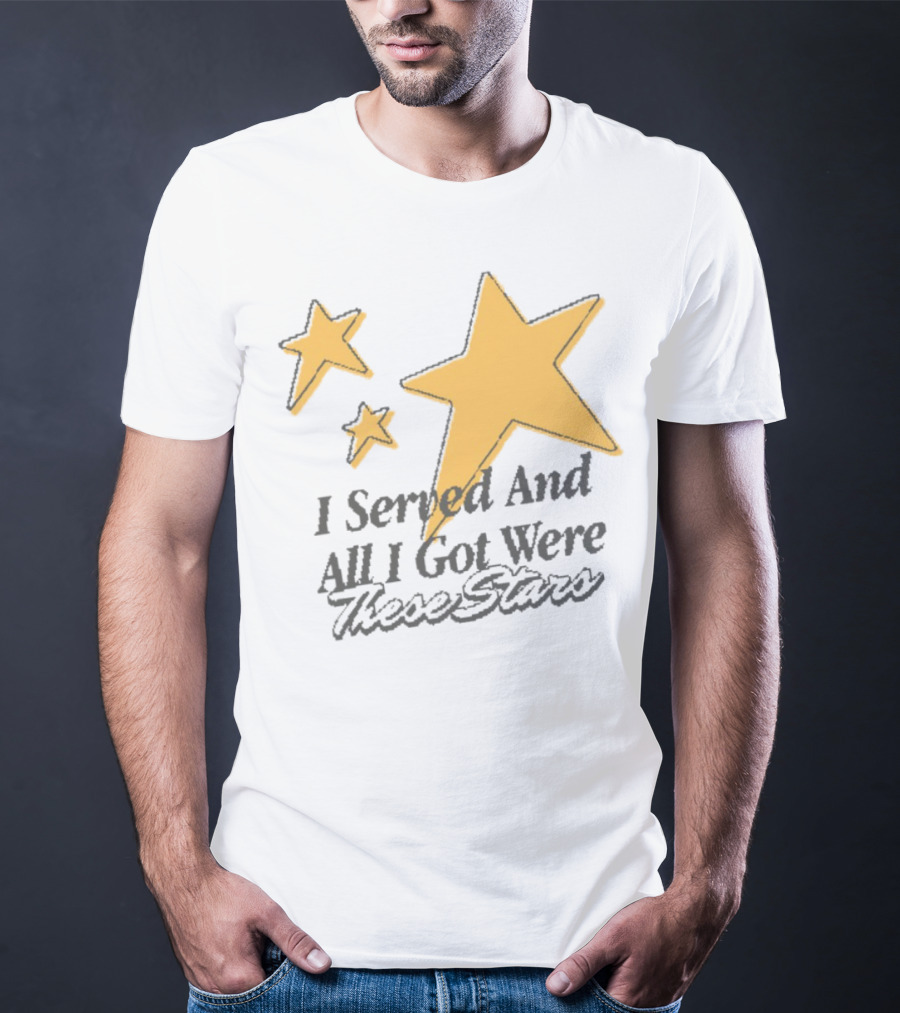 I Served And All I Got Were These Stars Sinjindrowning Curnty T-Shirt