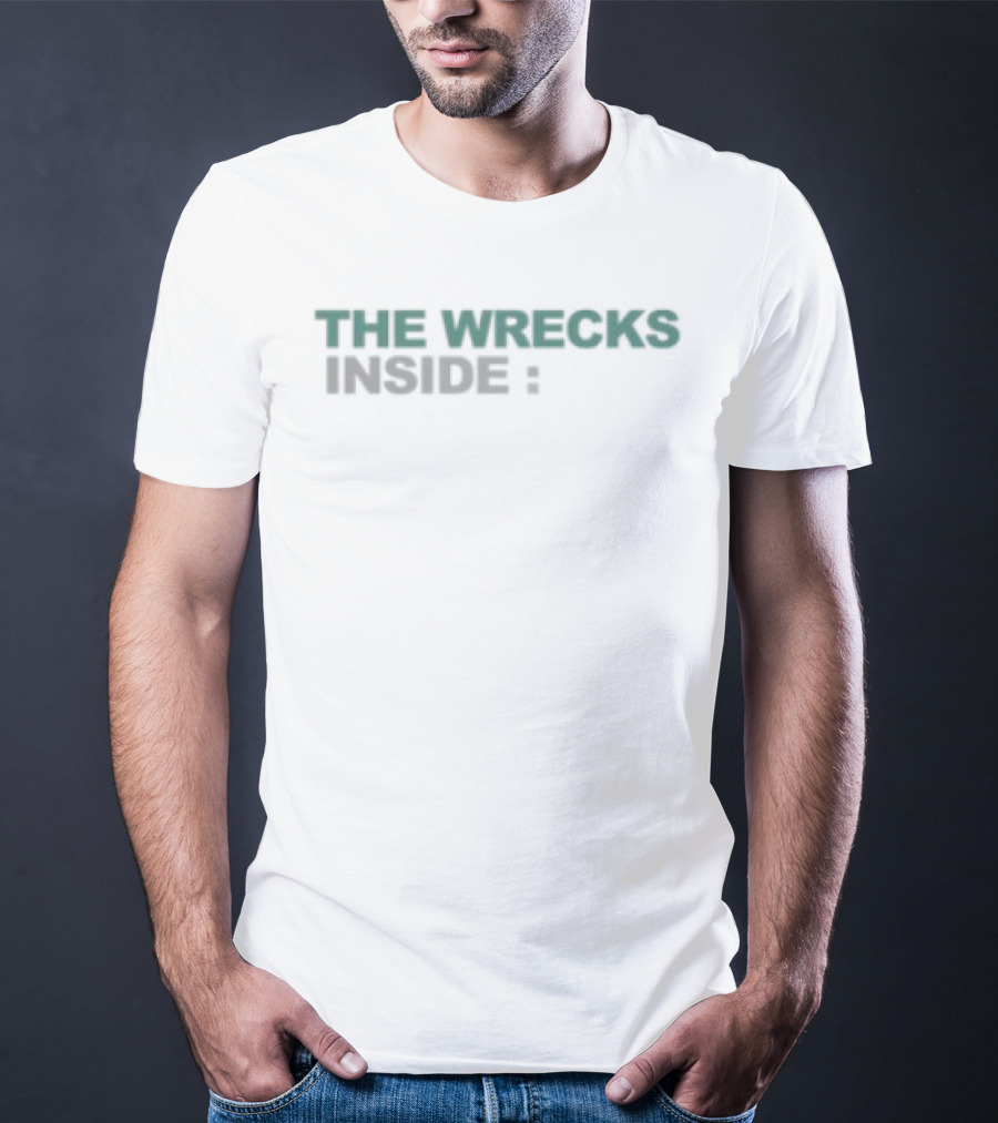 The Wrecks Inside T-Shirt