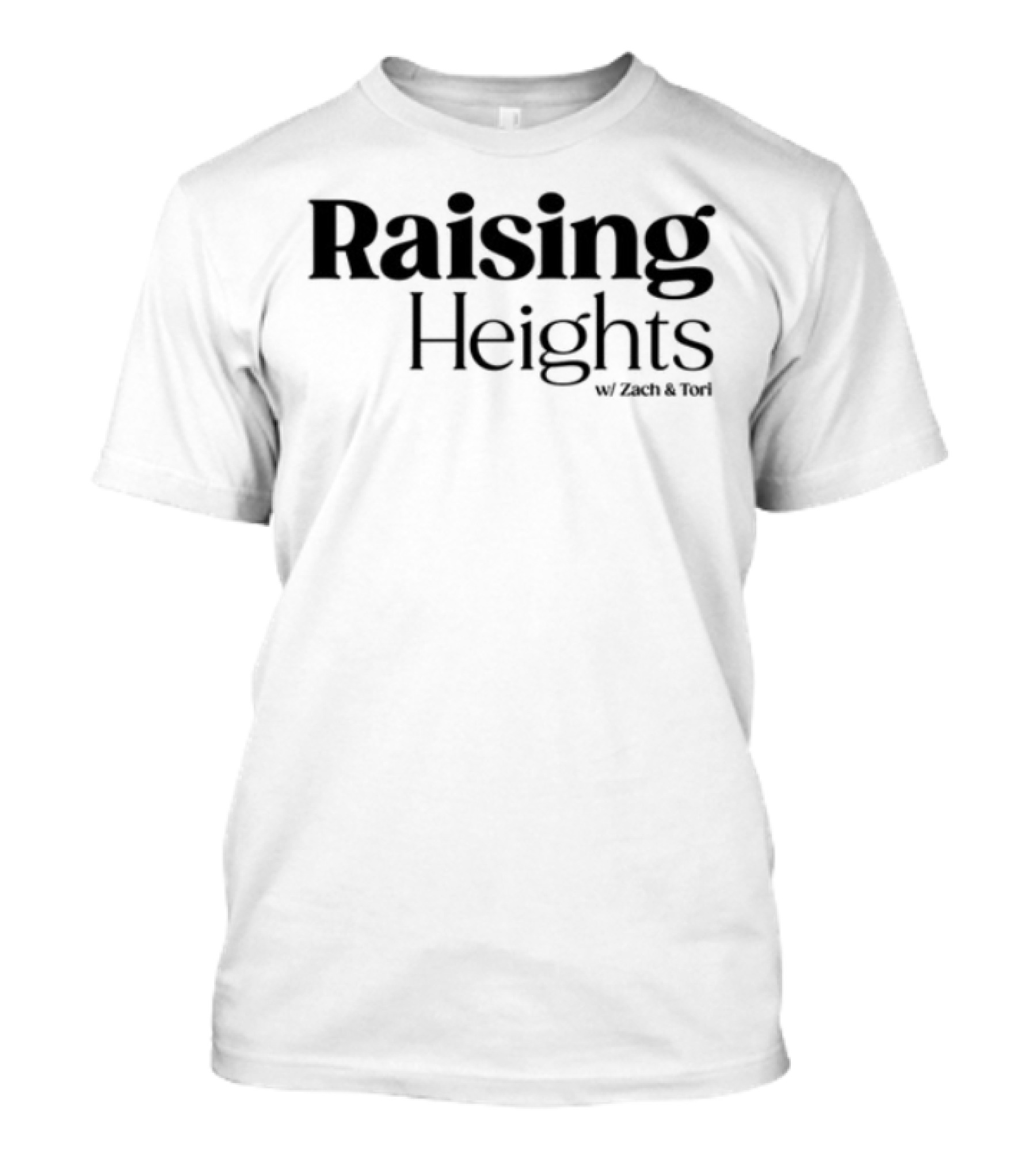Raising Heights With Zach & Tori Series Inspired T-Shirt