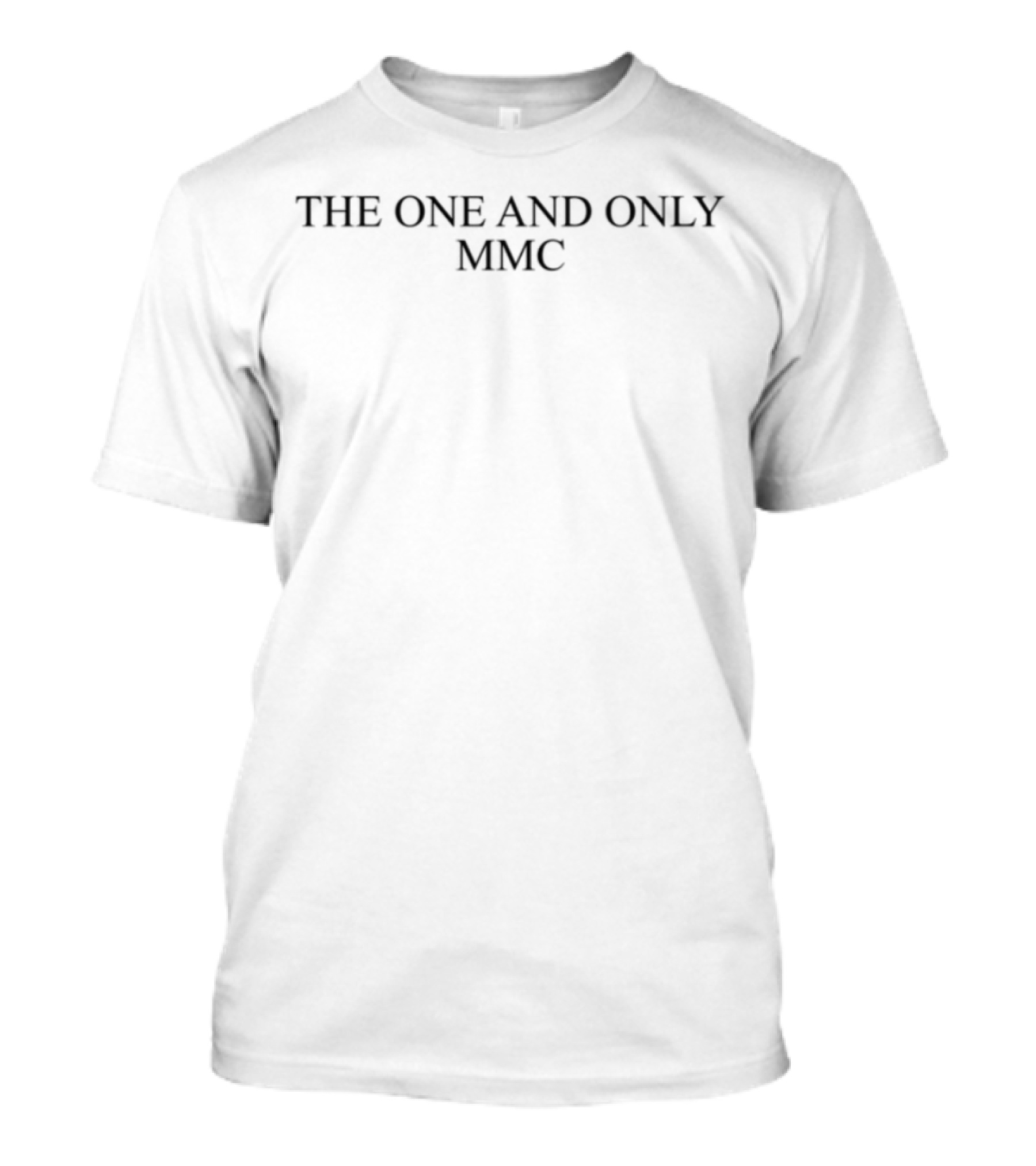 The One And Only MMC T-Shirt