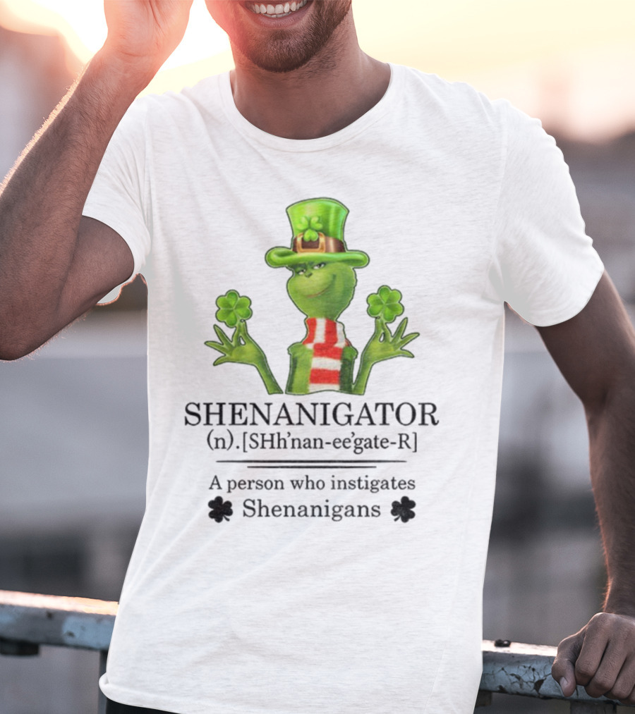 Shenanigator Grinch Shamrock Person Instigates Shenanigans Patrick Day T-Shirt
