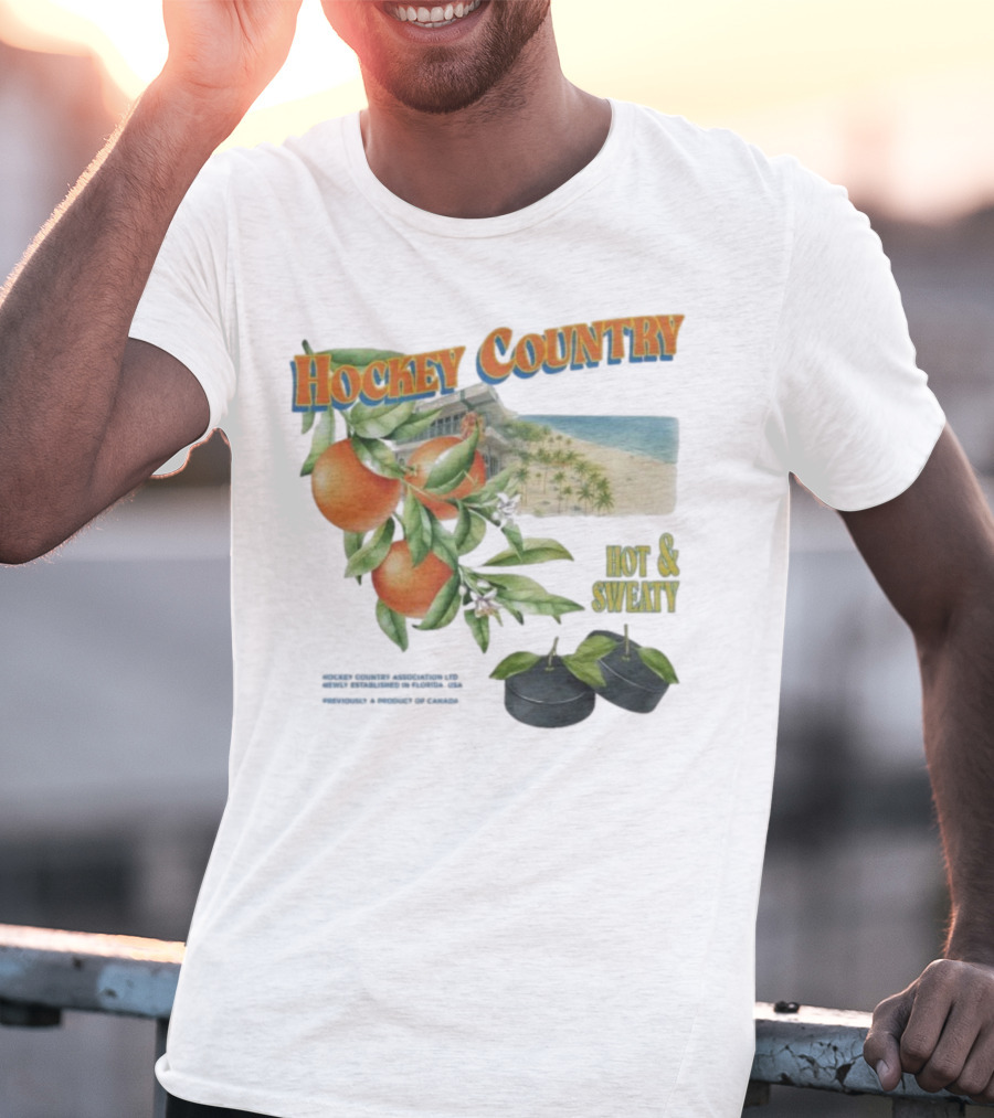 Hockey Country Hot And Sweaty Orange Grove Beach Palms T-Shirt