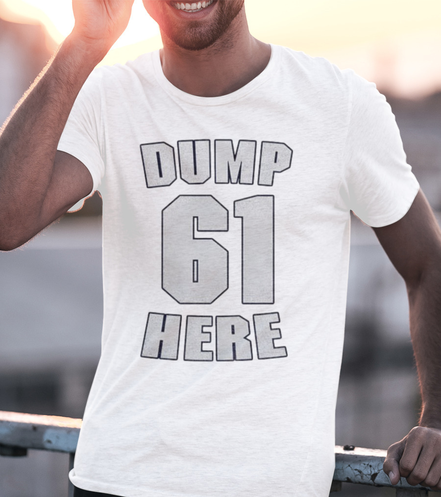 Seattle Mariners Dump 61 Here Baseball Fan Apparel T-Shirt