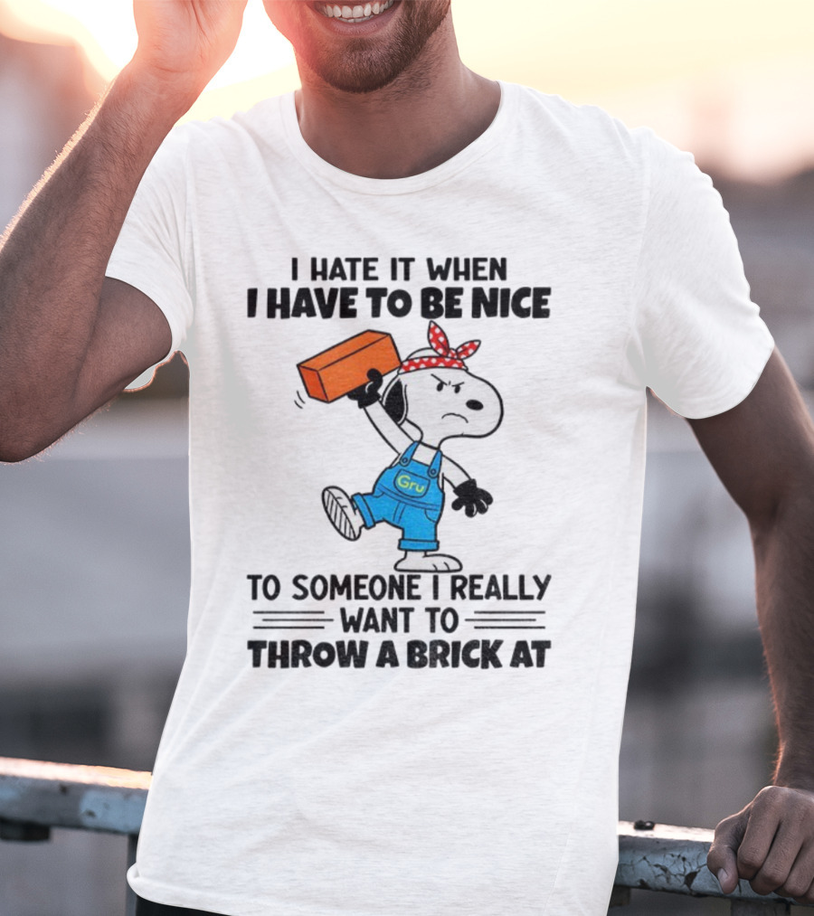 Snoopy I Hate It When I Have To Be Nice To Someone I Really Want To Throw A Brick At Gru Overalls Bandana T-Shirt