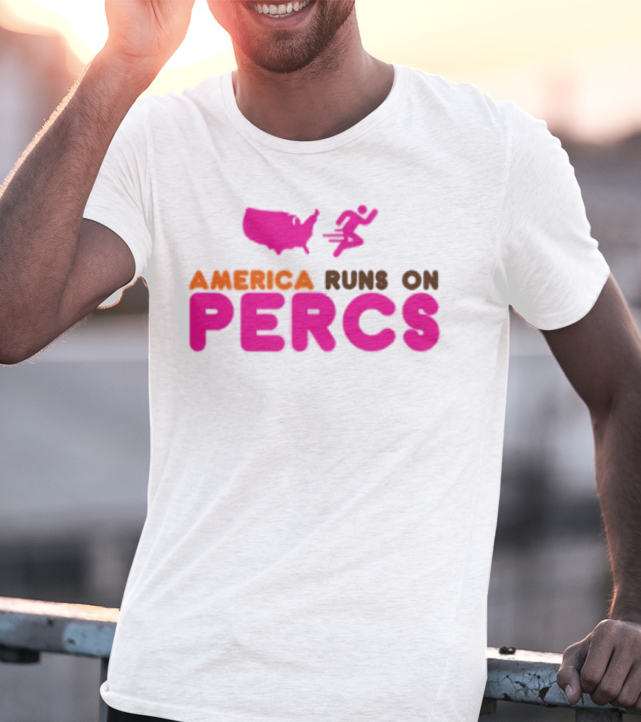 America Runs On Percs Map And Donut Parody T-Shirt