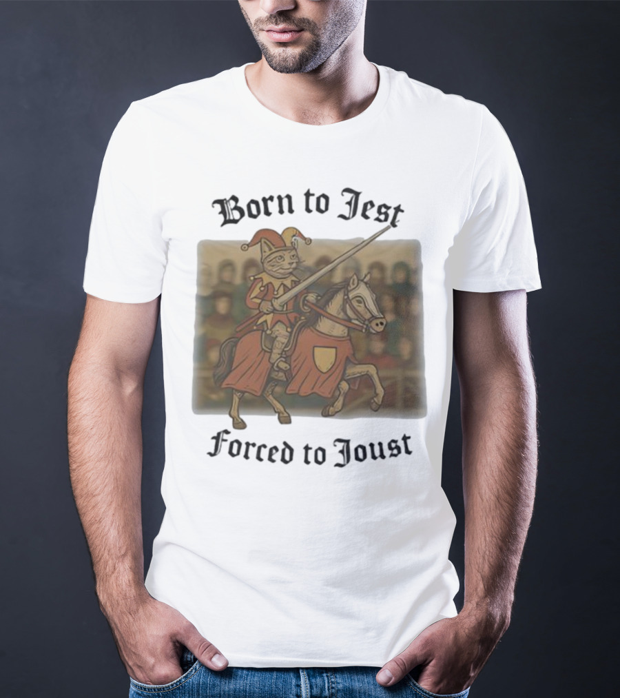 Born To Jest Forced To Joust Cat Knight Comedy Medieval Humor T-Shirt