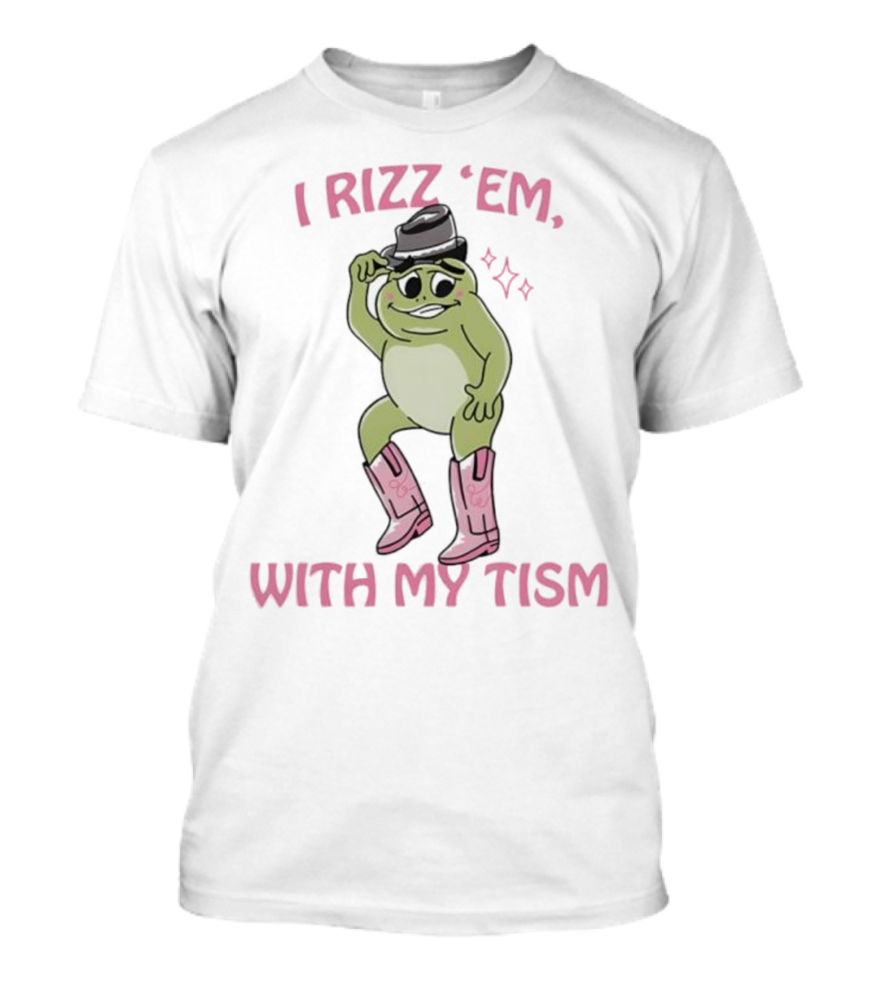 Frog I Rizz 'Em With My Tism Cute Hat Pink Boots T-Shirt