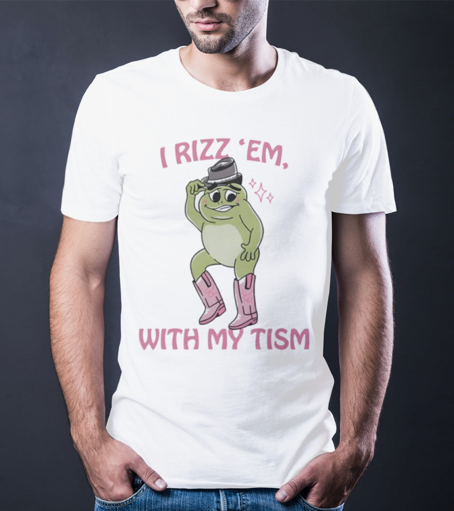Frog I Rizz 'Em With My Tism Cute Hat Pink Boots T-Shirt