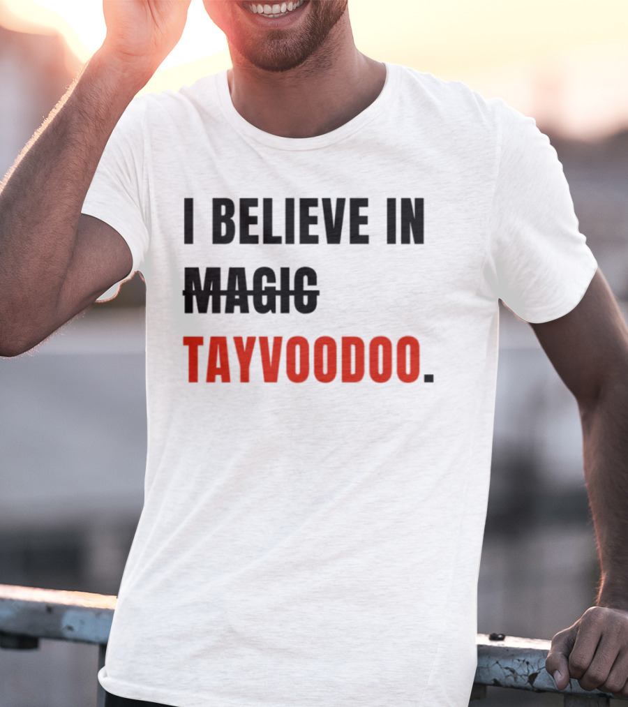 I Believe In Magic Tayvoodoo T-Shirt