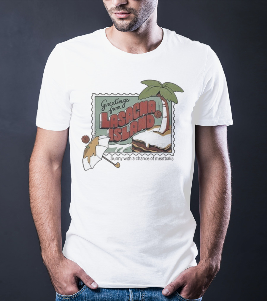Greetings From Lasagna Island Sunny With A Chance Of Meatballs Palm Tree Umbrella Scene T-Shirt