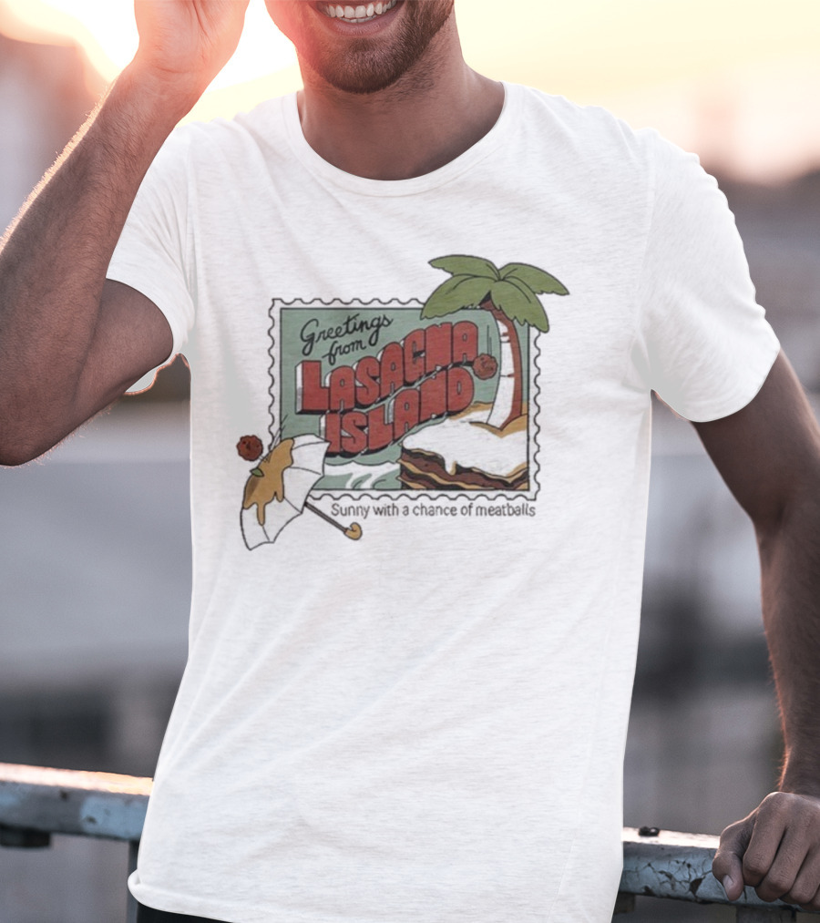 Greetings From Lasagna Island Sunny With A Chance Of Meatballs Palm Tree Umbrella Scene T-Shirt