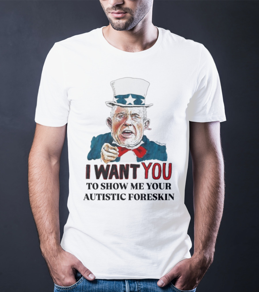 J Duquette I Want You To Show Me Your Autistic Foreskin T-Shirt