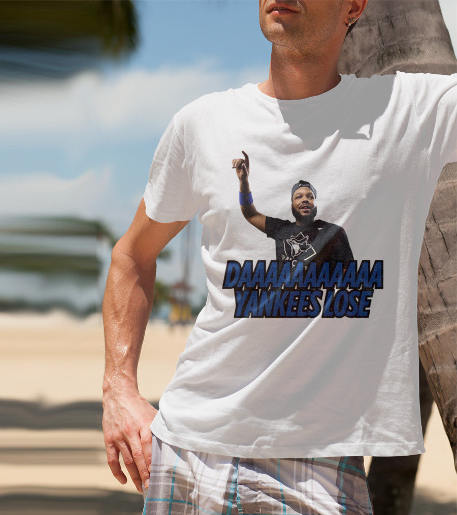 Daaaaaaaa Yankees Lose Vladimir Guerrero Jr Toronto Blue Jays Victory Celebration T-Shirt