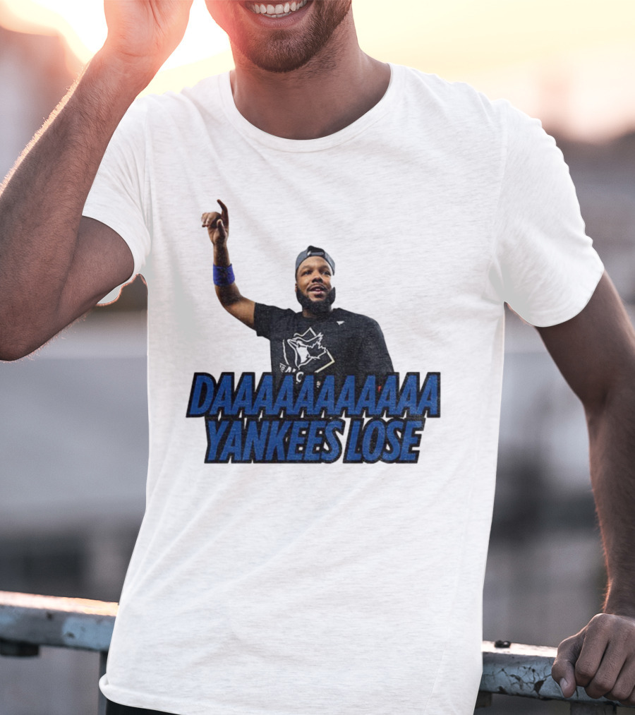 Daaaaaaaa Yankees Lose Vladimir Guerrero Jr Toronto Blue Jays Victory Celebration T-Shirt