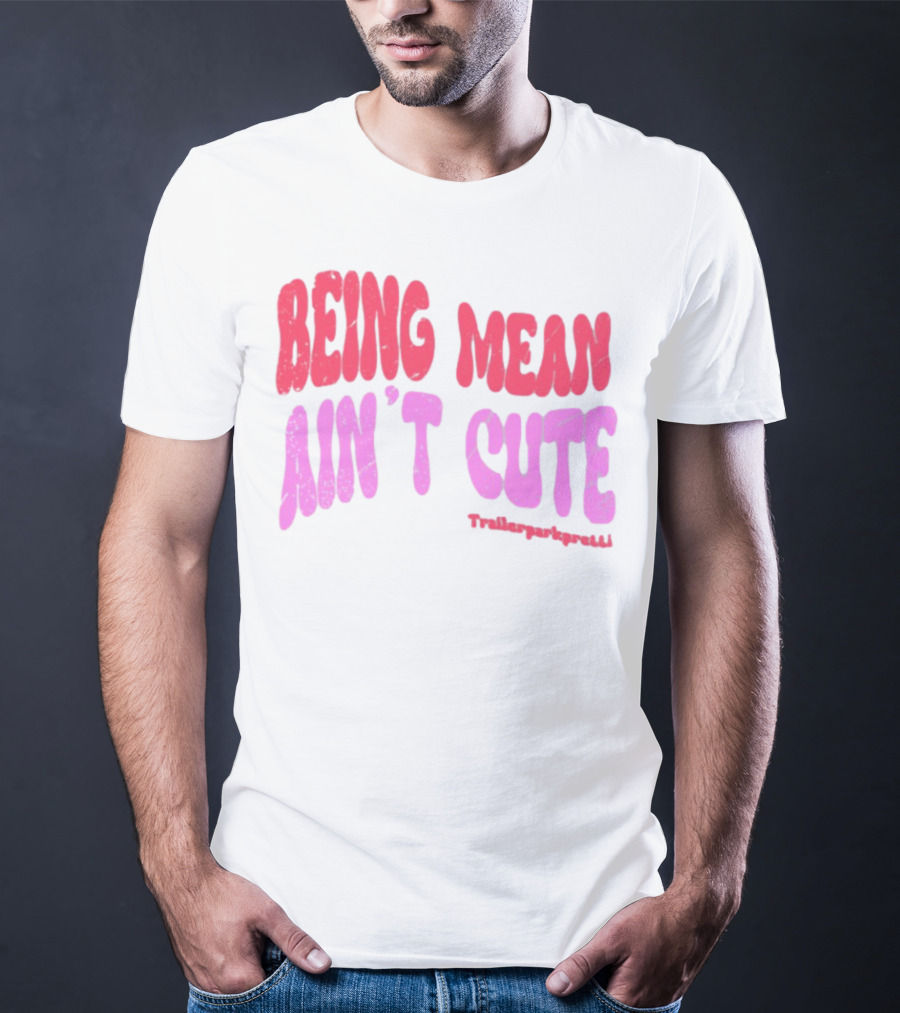 Being Mean Ain't Cute Text With Trendy Glitter Effect T-Shirt