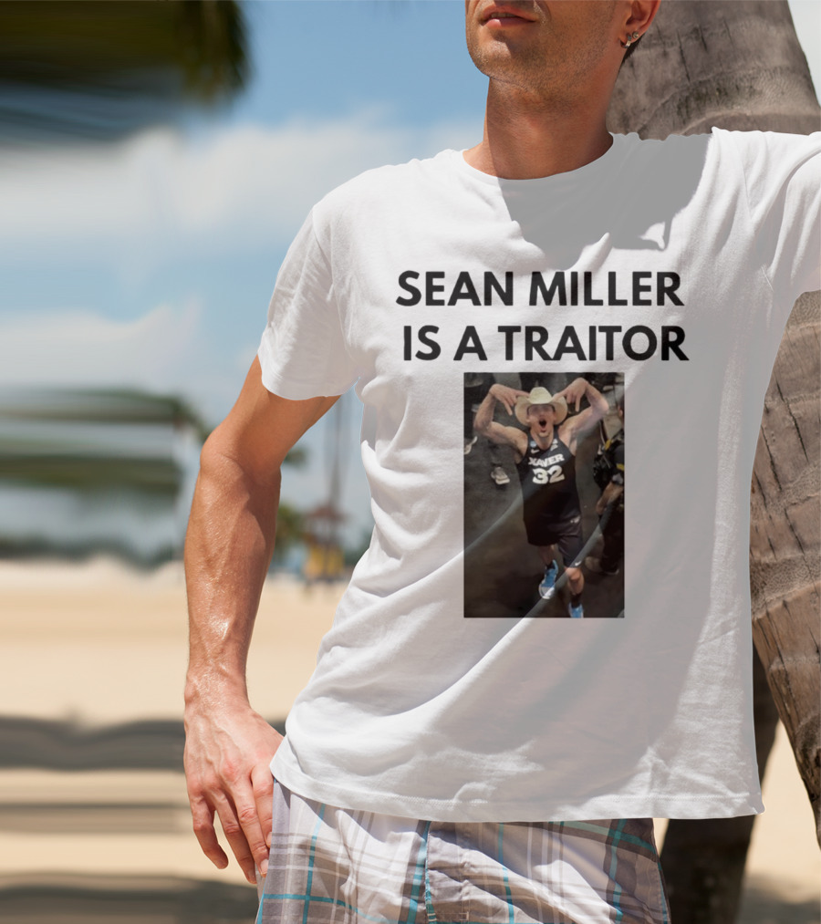 Sean Miller Is A Traitor Xavier 32 Cowboy Hat T-Shirt