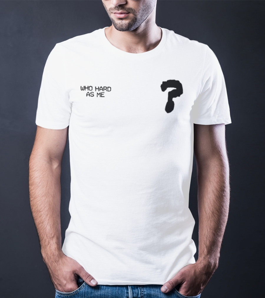 Who Hard As Me Fighter Pose T-Shirt