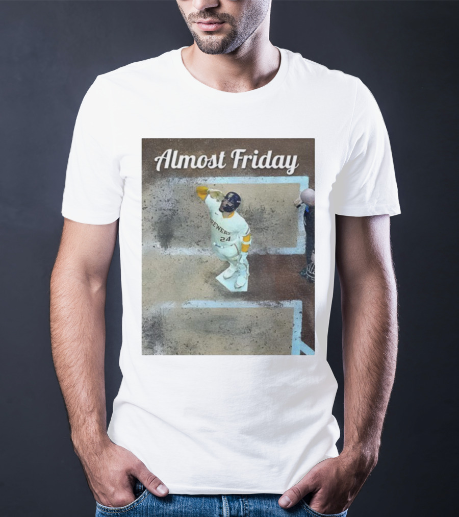 William Contreras Brewers Almost Friday 24 At Home Plate 2025 T-Shirt