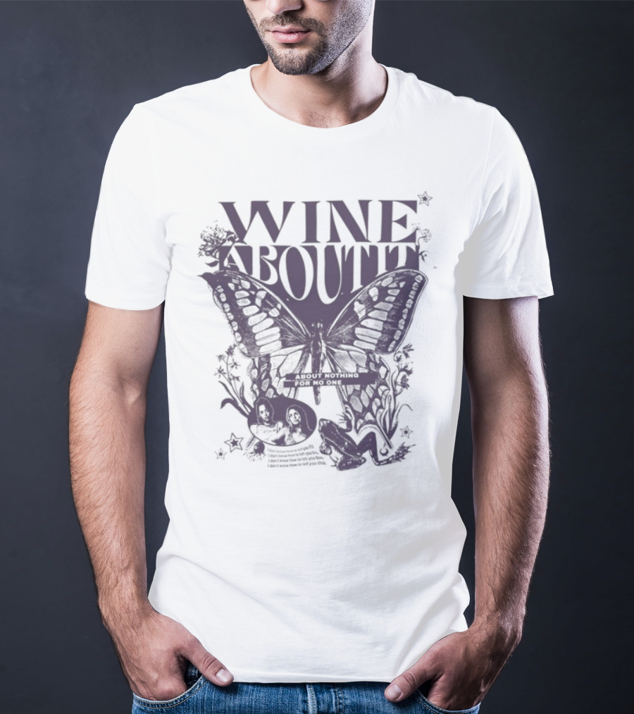 Wine About It Butterfly Flower Decor T-Shirt