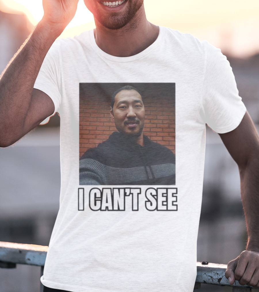 I Can't See I Can't See Andrew Ahn T-Shirt