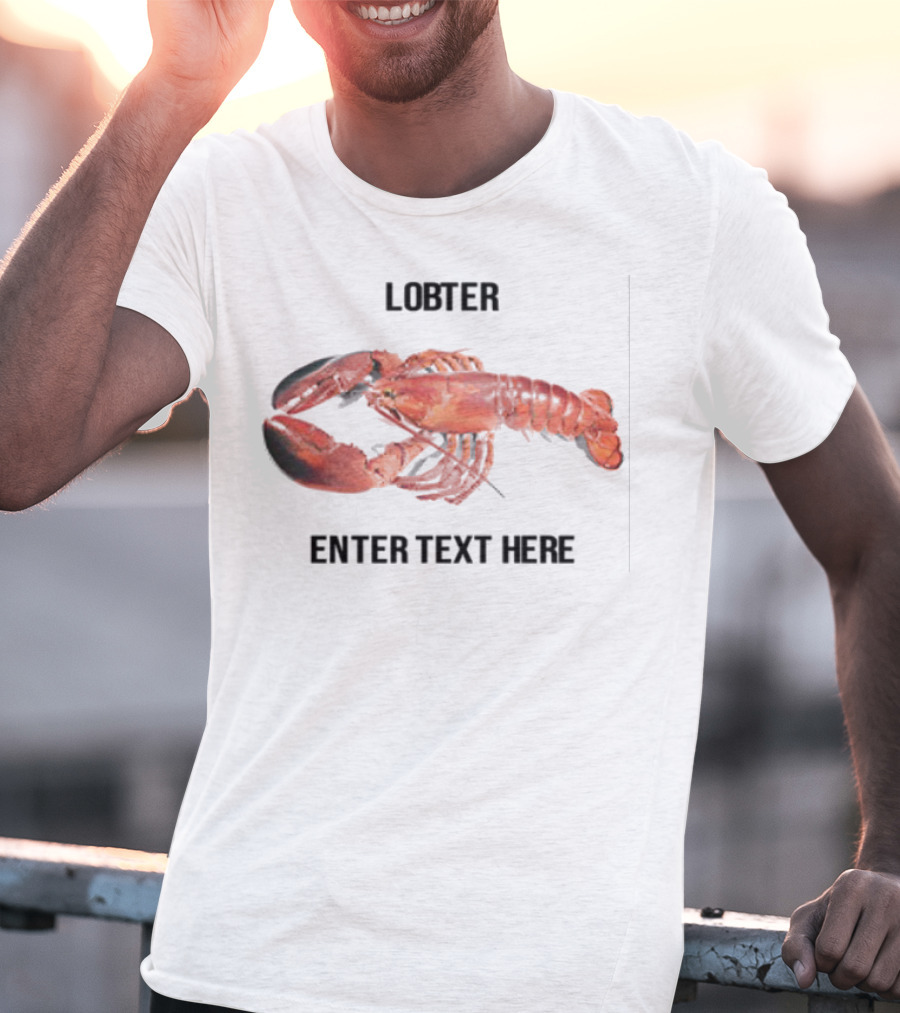 Lobster Enter Text Here Customizable Design T-Shirt