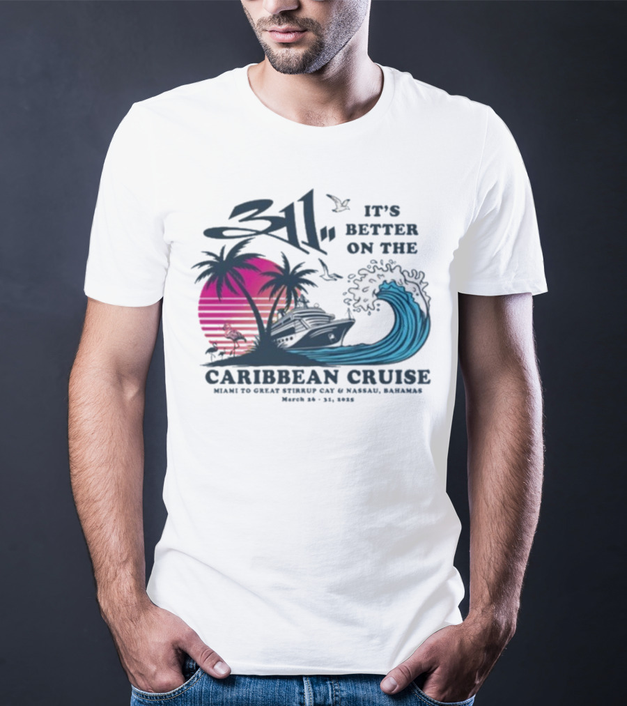 311 It's Better On The Caribbean Cruise Miami Great Stirrup Cay Nassau Bahamas Wave Tour 2023 T-Shirt