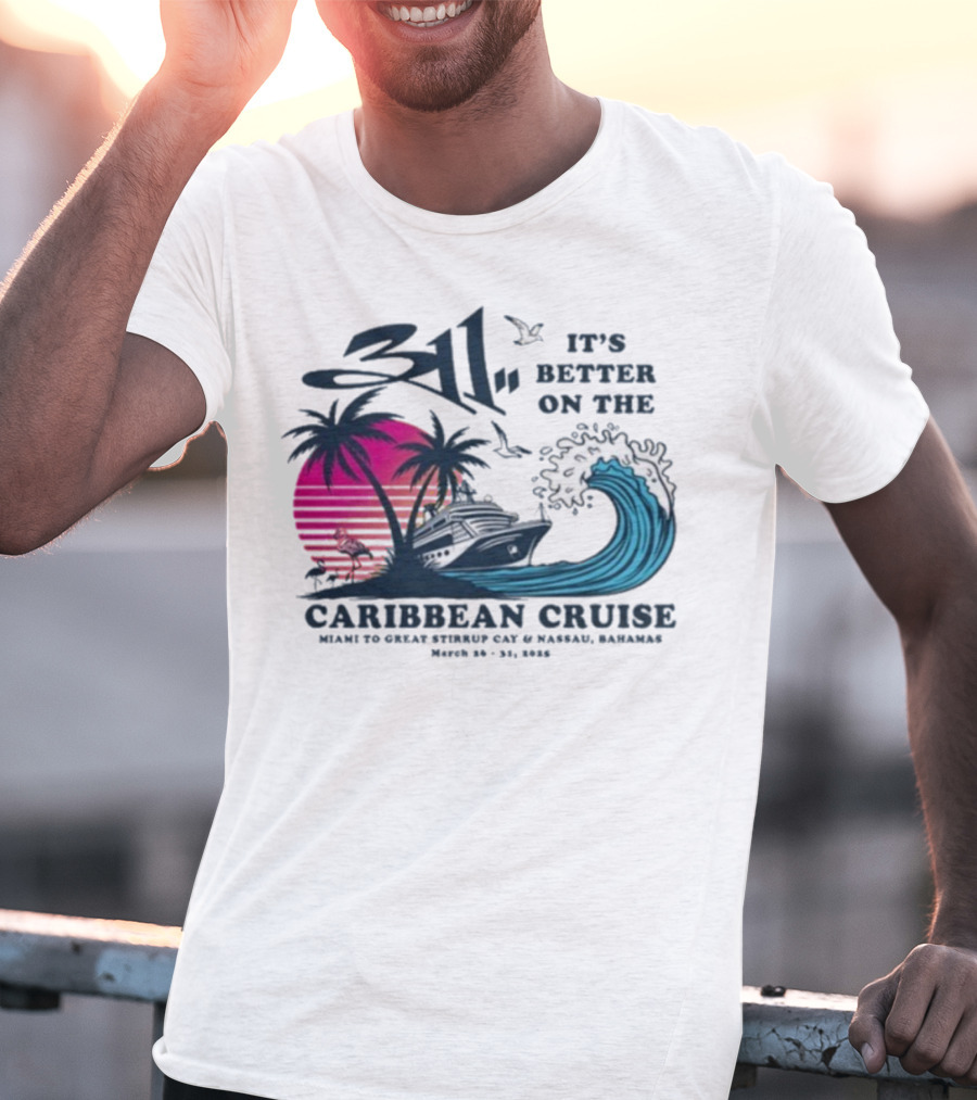 311 It's Better On The Caribbean Cruise Miami Great Stirrup Cay Nassau Bahamas Wave Tour 2023 T-Shirt