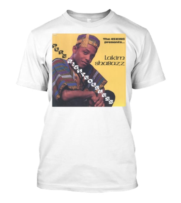 The 45 King Presents Pure Righteousness Lakim Shabazz T-Shirt