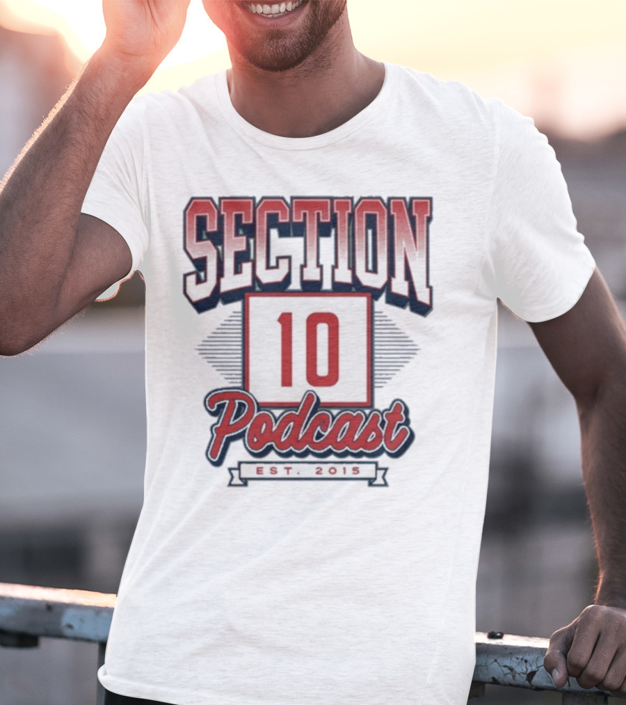 Section 10 Podcast Est 2015 Red Sox Baseball Theme T-Shirt