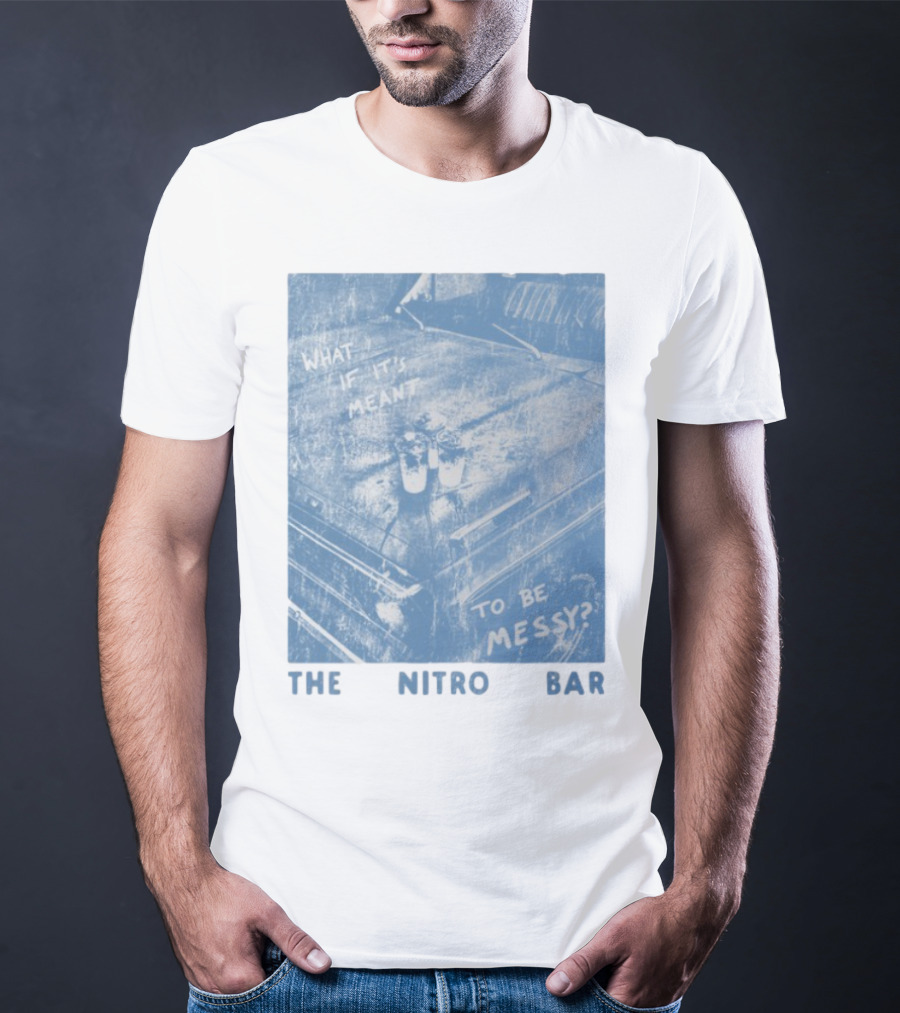 The Nitro Bar What If It's Meant To Be Messy Vintage Style Table Setting T-Shirt