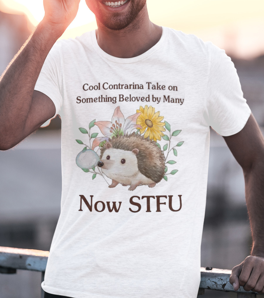 Hedgehog With Flowers And Speech Bubble Now STFU T-Shirt