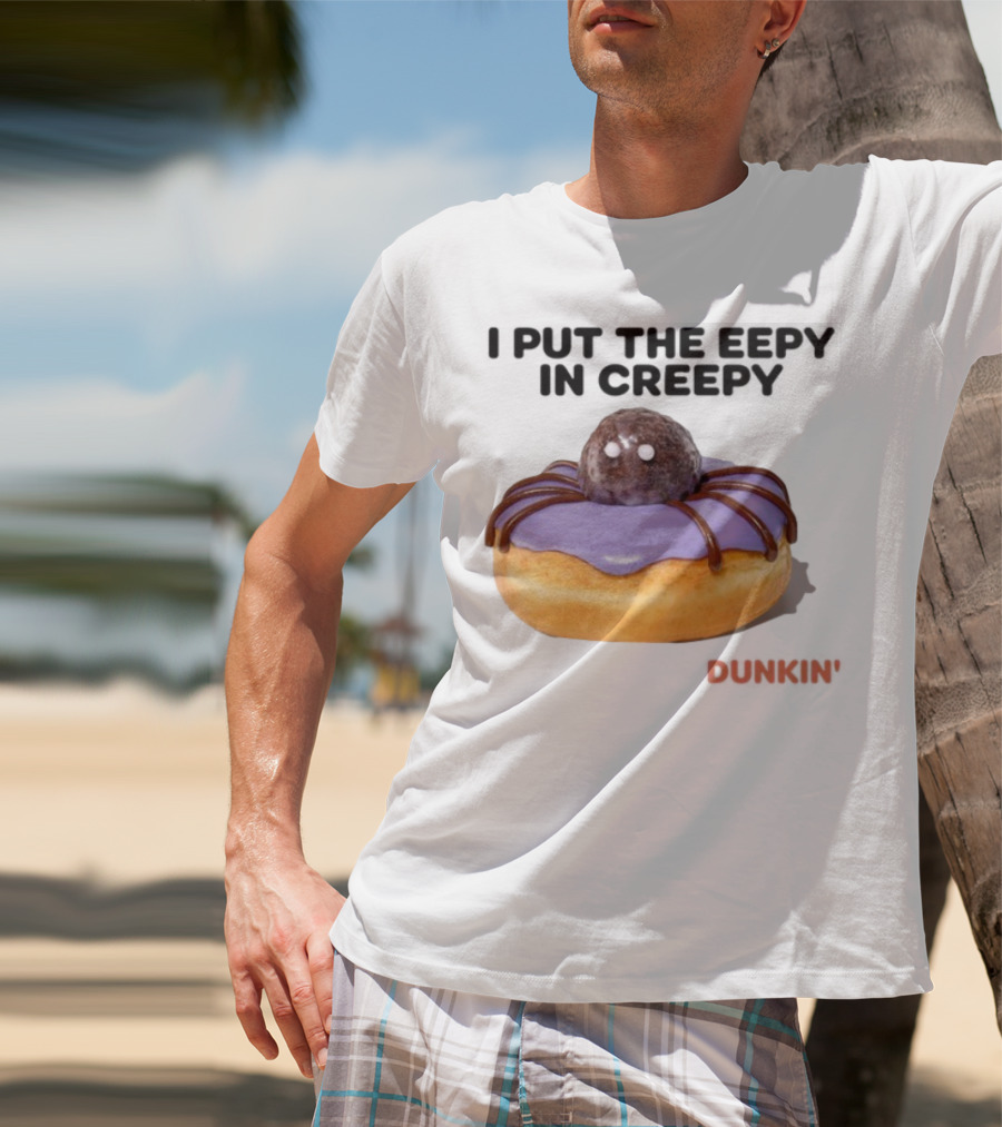 I Put The Eepy In Creepy Dunkin' Donut Spider Design T-Shirt