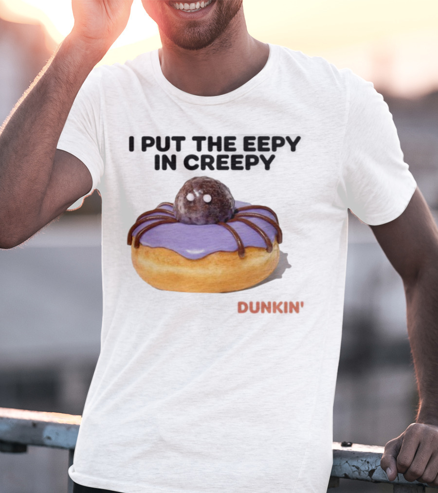 I Put The Eepy In Creepy Dunkin' Donut Spider Design T-Shirt