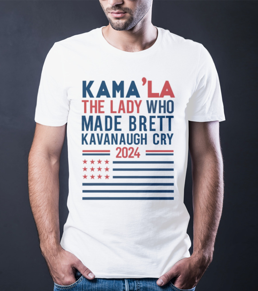 Kama'la The Lady Who Made Brett Kavanaugh Cry 2024 Stars And Stripes Flag T-Shirt