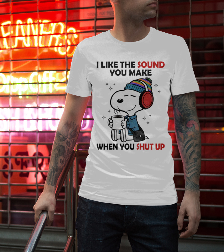 Snoopy I Like The Sound You Make When You Shut Up Headphones Coffee Cozy Winter Style T-Shirt